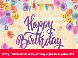 Birthday Party Organiser in Patna|Birthday Planner Patna|7700838586|Rocknfunevents.com